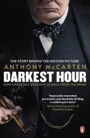 DARKEST HOUR : HOW CHURCHILL BROUGHT US BACK FROM THE BRINK FILM TIE-IN