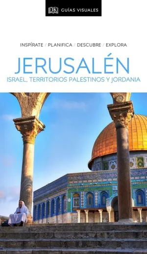 JERUSALÉN, ISRAEL, TERRITORIOS PALESTINOS Y JORDANIA (GUÍAS VISUALES) JERUSALÉN, ISRAEL, TERRITORIOS PALESTINOS Y JORDANIA (GUÍAS VISUALES)