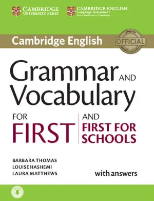 GRAMMAR AND VOCABULARY FOR FIRST AND FIRST FOR SCHOOLS BOOK WITH ANSWERS AND AUD GRAMMAR AND VOCABULARY FOR FIRST AND FIRST FOR SCHOOLS BOOK WITH ANSWERS AND AUD