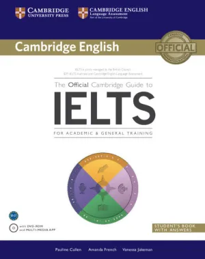THE OFFICIAL CAMBRIDGE GUIDE TO IELTS STUDENT'S BOOK WITH ANSWERS WITH DVD-ROM THE OFFICIAL CAMBRIDGE GUIDE TO IELTS STUDENT'S BOOK WITH ANSWERS WITH DVD-ROM