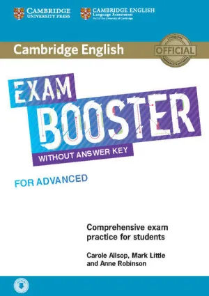 CAMBRIDGE ENGLISH EXAM BOOSTERS. BOOSTER FOR ADVANCED WITHOUT ANSWER. KEY WITH A CAMBRIDGE ENGLISH EXAM BOOSTERS. BOOSTER FOR ADVANCED WITHOUT ANSWER. KEY WITH A