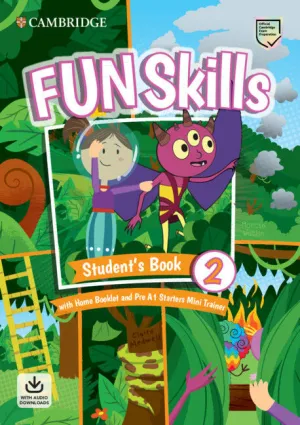 FUN SKILLS LEVEL 2/STARTERS STUDENT?S BOOK WITH HOME BOOKLET AND MINI TRAINER WI