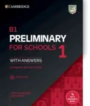 B1 PRELIMINARY FOR SCHOOLS 1 FOR THE REVISED 2020 EXAM. STUDENT'S BOOK WITH ANSW B1 PRELIMINARY FOR SCHOOLS 1 FOR THE REVISED 2020 EXAM. STUDENT'S BOOK WITH ANSW