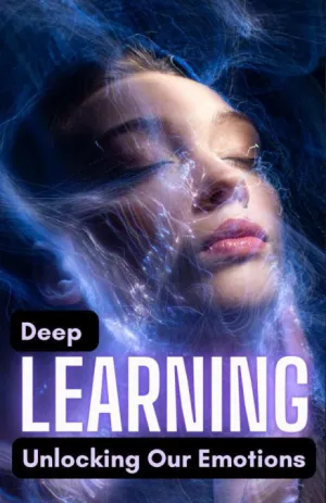 DEEP LEARNING: UNLOCKING OUR EMOTIONS