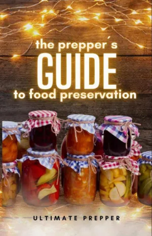 THE PREPPERS GUIDE TO FOOD PRESERVATION