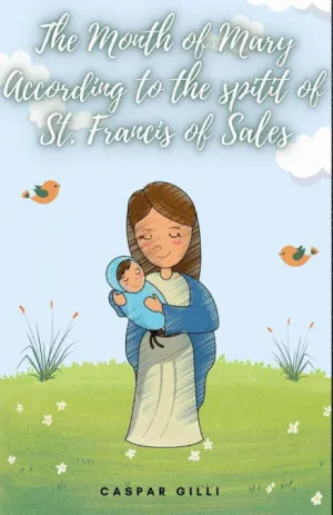 THE MONTH OF MARY ACCORDING TO THE SPIRIT OF SAINT FRANCIS DE SALES
