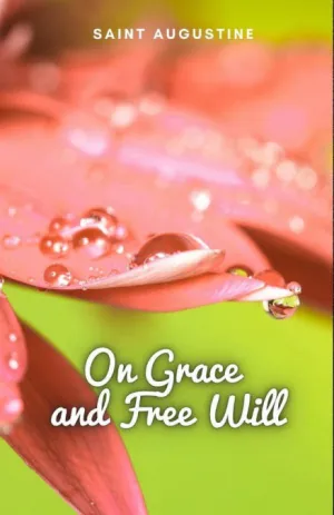 ON GRACE AND FREE WILL
