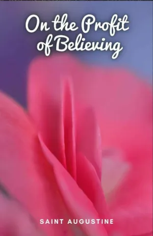 ON THE PROFIT OF BELIEVING
