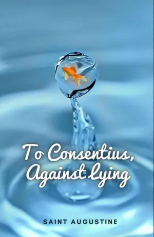 TO CONSENTIUS AGAINST LYING