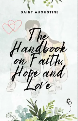 THE HANDBOOK ON FAITH HOPE AND LOVE
