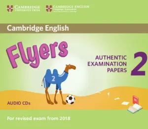 CAMBRIDGE ENGLISH YOUNG LEARNERS 2 FOR REVISED EXAM FROM 2018 FLYERS AUDIO CDS