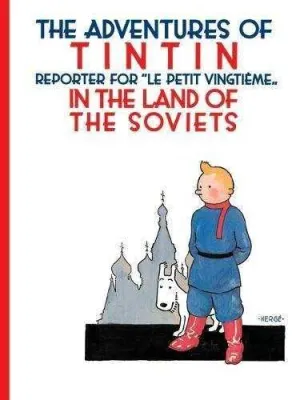 TINTIN IN THE LAND OF THE SOVIETS