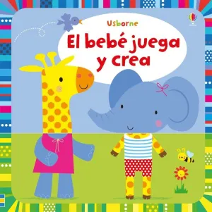 EL BEBÉ JUEGA Y CREA