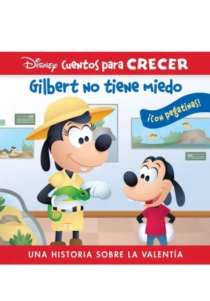 GILBERT NO TIENE MIEDO. UNA HISTORIA SOBRE LA VALENTÍA. DISNEY CUENTOS PARA CREC GILBERT NO TIENE MIEDO. UNA HISTORIA SOBRE LA VALENTÍA. DISNEY CUENTOS PARA CREC