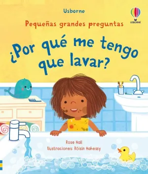 ¿POR QUÉ ME TENGO QUE LAVAR?