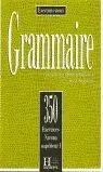 GRAMMAIRE 350 EXERCICES N.SUPERIEUR -I-