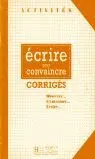 Corriges. Ecrire Pour Convaincre