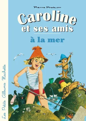 CAROLINE ET SES AMIS A LA MER