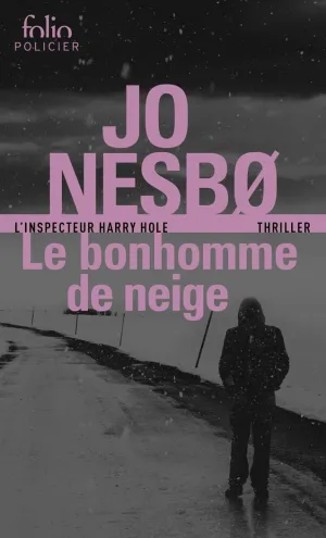 LE BONHOMME DE NEIGE - UNE ENQUÊTE DE L'INSPECTEUR HARRY HOLE