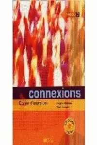 CONNEXIONS NIVEAU 2 CAHIER D'EXERCICES + CD