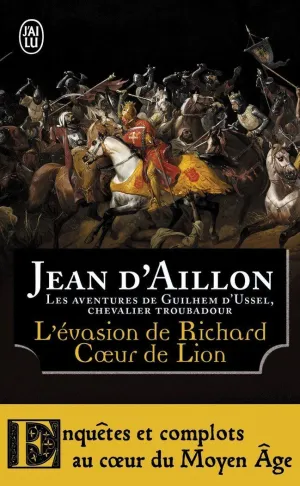 L'évasion de Richard Coeur de Lion Et Autres Aventures : les Aventures de Guilhe