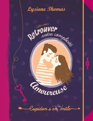 RETROUVER VOTRE COMPLICITÉ AMOUREUSE
