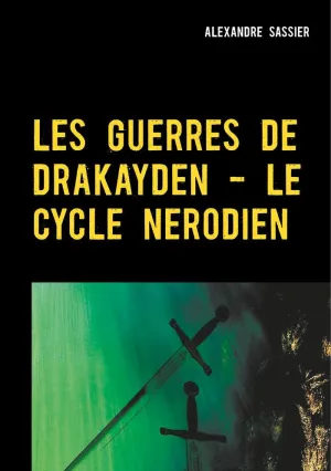 LES GUERRES DE DRAKAYDEN - LE CYCLE NERODIEN