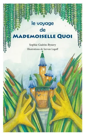 LE VOYAGE DE MADEMOISELLE QUOI
