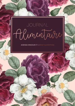 JOURNAL ALIMENTAIRE - CARNET ALIMENTAIRE ET AGENDA MINCEUR - LE COMPAGNON ULTIME