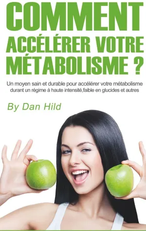 COMMENT ACCÉLÉRER VOTRE MÉTABOLISME ?