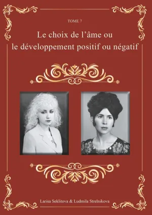 LE CHOIX DE L'ÂME OU, LE DÉVELOPPEMENT POSITIF OU NÉGATIF