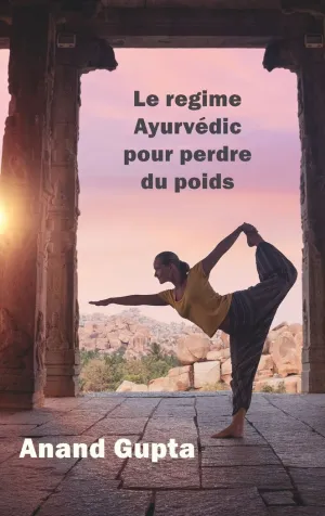 LE REGIME AYURVÉDIC POUR PERDRE DU POIDS