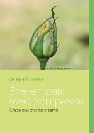 ÊTRE EN PAIX AVEC SON PASSÉ