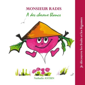 MONSIEUR RADIS A DES CHEVEUX BLANCS