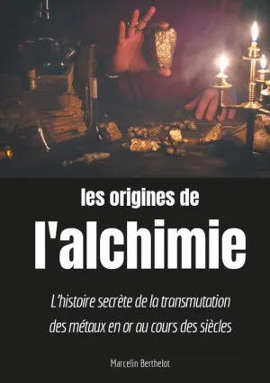 LES ORIGINES DE L'ALCHIMIE