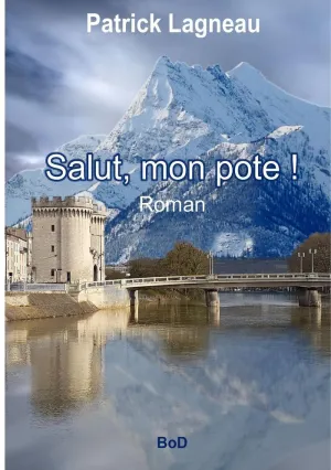 SALUT, MON POTE !