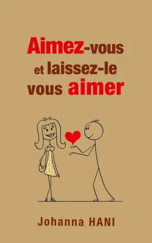 AIMEZ-VOUS ET LAISSEZ-LE VOUS AIMER