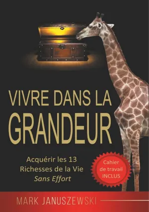 VIVRE DANS LA GRANDEUR