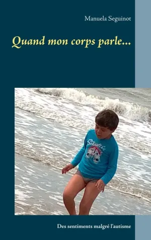 QUAND MON CORPS PARLE...