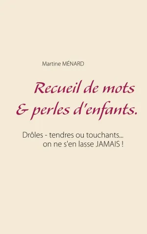 RECUEIL DE MOTS & PERLES D'ENFANTS.
