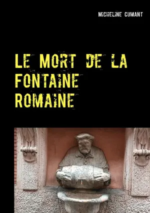 LE MORT DE LA FONTAINE ROMAINE