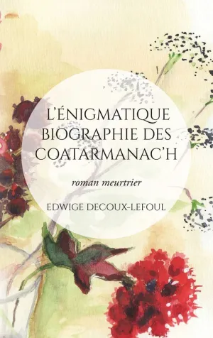 L'ÉNIGMATIQUE BIOGRAPHIE DES COATARMANAC'H
