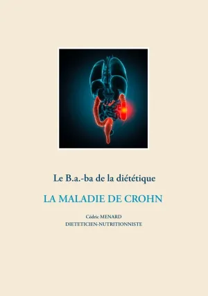 LE B.A-BA. DE LA DIÉTÉTIQUE DE LA MALADIE DE CROHN