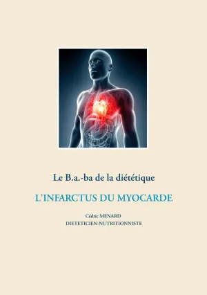 LE B.A.-BA DE LA DIÉTÉTIQUE APRÈS UN INFARCTUS DU MYOCARDE
