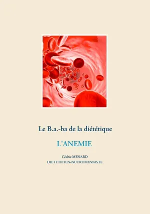 LE B.A.-BA DIÉTÉTIQUE POUR L'ANÉMIE