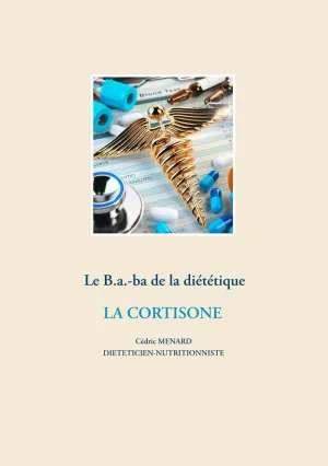 LE B.A.-BA DIÉTÉTIQUE DE LA CORTICOTHÉRAPIE