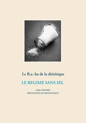 LE B.A.-BA DE LA DIÉTÉTIQUE POUR LE RÉGIME SANS SEL