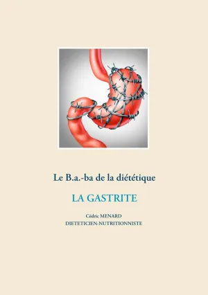 LE B.A.-BA DIÉTÉTIQUE DE LA GASTRITE