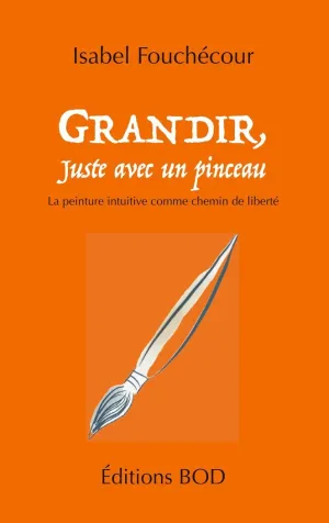GRANDIR, JUSTE AVEC UN PINCEAU