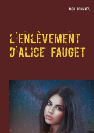 L'ENLÈVEMENT D'ALICE FAUGET